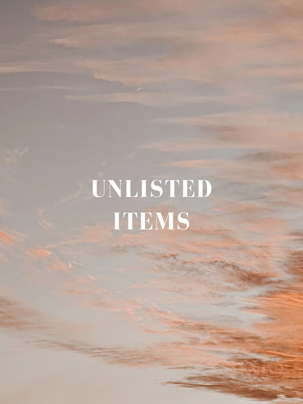 Unlisted Items